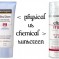 Sun protection 101: Chemical vs Physical Sunscreens Sun protection 101: Chemical vs Physical Sunscreens